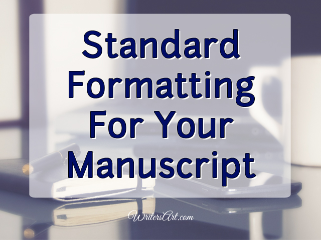 Standard formatting for your manuscript.