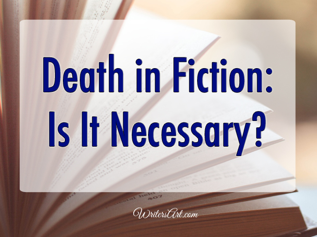 Death in fiction should always serve a purpose, not just for the sake of its presence.