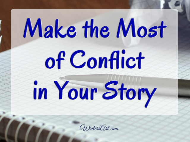 Make the most of conflict in your story