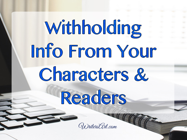 Tactfully Withholding Info From Your Characters & Readers