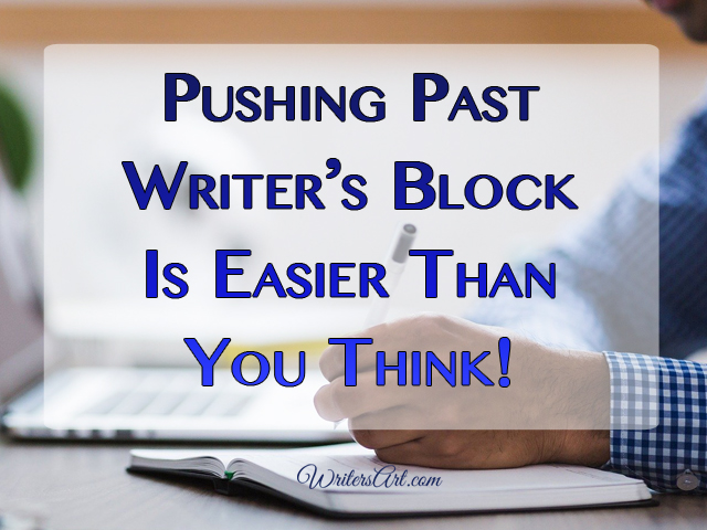 Pushing Past Writer's Block Is Easier Than You Think!