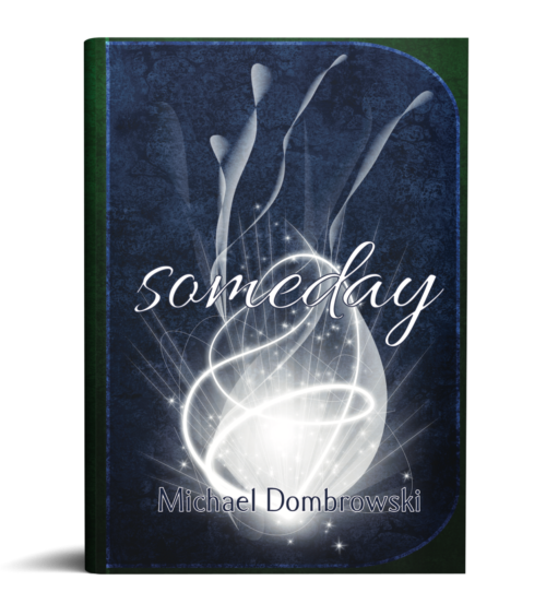 Poetry collection - Someday by Michael Dombrowski 
