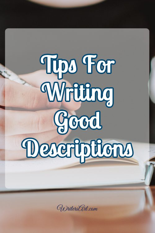Tips for writing good descriptions for you characters, settings, and story elements